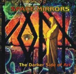 Space Mirrors : The Darker Side of Art
